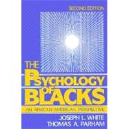 Psychology of Blacks, The:  An African Centered Perspective
