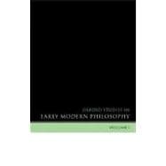 Oxford Studies in Early Modern Philosophy Volume I