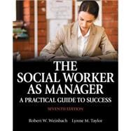 The Social Worker as Manager: A Practical Guide to Success