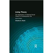 Living Theory: The Application of Classical Social Theory to Contemporary Life