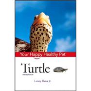 Turtle : Your Happy Healthy Pet