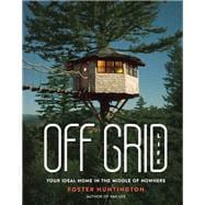 Off Grid Life Your Ideal Home in the Middle of Nowhere