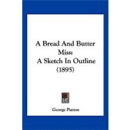Bread and Butter Miss : A Sketch in Outline (1895)