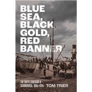 Blue Sea, Black Gold, Red Banner