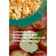 Concepts of Dehydration and Drying for Small-scale Food Processors