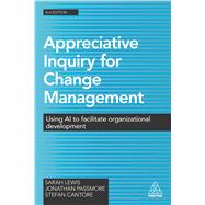 Appreciative Inquiry for Change Management