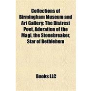 Collections of Birmingham Museum and Art Gallery : The Distrest Poet, Adoration of the Magi, the Stonebreaker, Star of Bethlehem