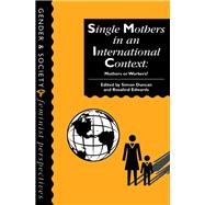 Single Mothers In International Context: Mothers Or Workers?