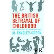 The British Betrayal of Childhood