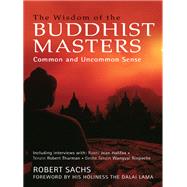 The Wisdom of the Buddhist Masters Common and Uncommon Sense