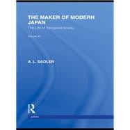 The Maker of Modern Japan: The Life of Tokugawa Ieyasu