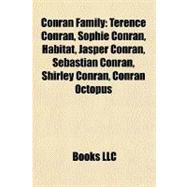 Conran Family : Terence Conran, Sophie Conran, Habitat, Jasper Conran, Sebastian Conran, Shirley Conran, Conran Octopus,9781156937914