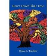 Don't Touch That Tree