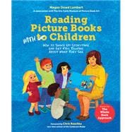 Reading Picture Books with Children How to Shake Up Storytime and Get Kids Talking about What They See