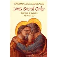 Love's Sacred Order : The Four Loves Revisited