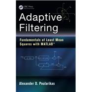 Adaptive Filtering: Fundamentals of Least Mean Squares with MATLAB«