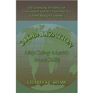 Globalization : A Major Challenge to America's Economic Stability