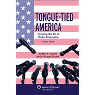 Tongue Tied America Reviving the Art of Verbal Persuasion