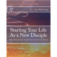 Starting Your Life As a New Disciple