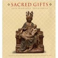 Sacred Gifts and Worldly Treasures