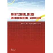 Architectural, Energy and Information Engineering: Proceedings of the 2015 International Conference on Architectural, Energy and Information Engineering (AEIE 2015), Xiamen, China, May 19-20, 2015