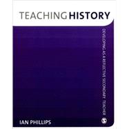 Teaching History; Developing as a Reflective Secondary Teacher