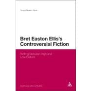 Bret Easton Ellis's Controversial Fiction Writing Between High and Low Culture
