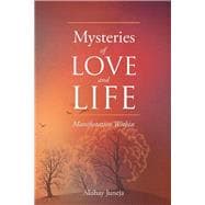 Mysteries of Love and Life