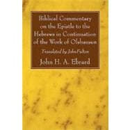 Biblical Commentary on the Epistle to the Hebrews in Continuation of the Work of Olshausen