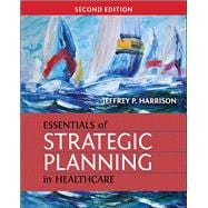 Essentials of Strategic Planning in Healthcare