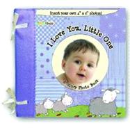 I Love You Little One: A Story Photo Book