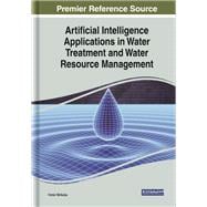 Artificial Intelligence Applications in Water Treatment and Water Resource Management