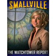 Smallville: the Watchtower Reports