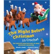 The Night Before Christmas in Crochet: The Complete Poem With Easy-to-make Amigurumi Characters