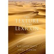 The Texture of the Lexicon Relational Morphology and the Parallel Architecture