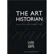 The Art Historian; National Traditions and Institutional Practices