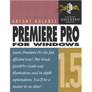 Premiere Pro 1.5 for Windows: Visual QuickPro Guide