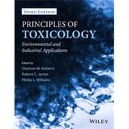 Principles of Toxicology Environmental and Industrial Applications