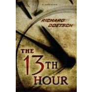 The 13th Hour; A Thriller