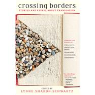 Crossing Borders Stories and Essays about Translation