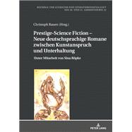 Prestige-Science Fiction – Neue deutschsprachige Romane zwischen Kunstanspruch und Unterhaltung