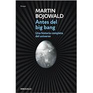 Antes del Big Bang / Once Before Time: Una Historia Completa Del Universo / a Whole Story of the Universe