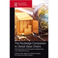 The Routledge Companion to Global Value Chains: Reinterpreting and reimagining mega trends in the world economy
