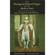 The Theological-Political Origins of the Modern State