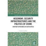 Hegemony, Security Infrastructures and the Politics of Crime