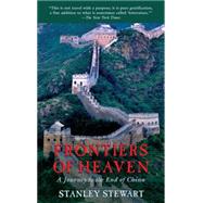 Frontiers of Heaven A Journey To The End Of China
