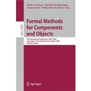 Formal Methods for Components and Objects: 5th International Symposium, FMCO 2006, Amsterdam, Netherlands, November 7-10, 2006, Revised Lectures