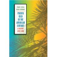 Puerto Rico in the American Century