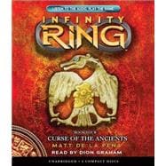 Curse of the Ancients (Infinity Ring, Book 4)
