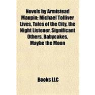 Novels by Armistead Maupin : Michael Tolliver Lives, Tales of the City, the Night Listener, Significant Others, Babycakes, Maybe the Moon